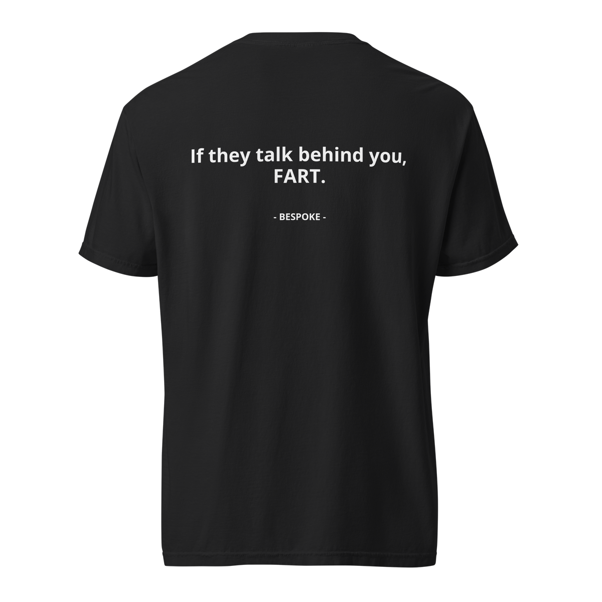 If They Talk Behind You, FART Regular Fit Tee | Premium Minimalist Streetwear