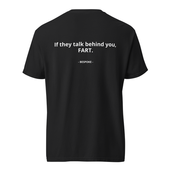 If They Talk Behind You, FART Regular Fit Tee | Premium Minimalist Streetwear